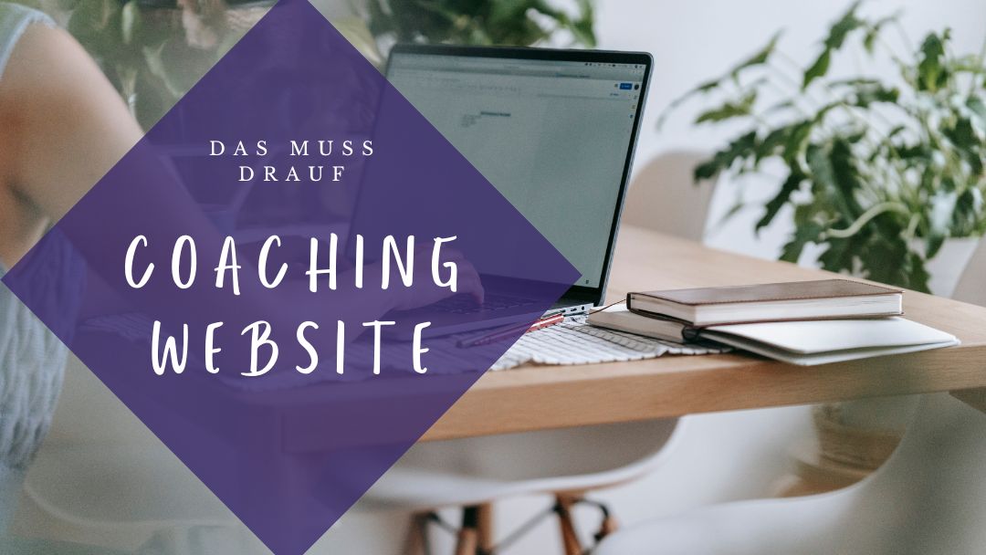 Das gehört auf jede Beratungs- und Coaching-Website