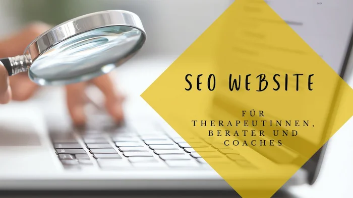 Lupe wird über die Tastatur gehalten, Text über dem Bild: SEO Website. Für Theapeutinnen, Berater und Coaches
